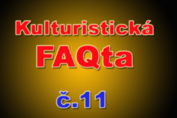 Kulturistická FAQta č.11